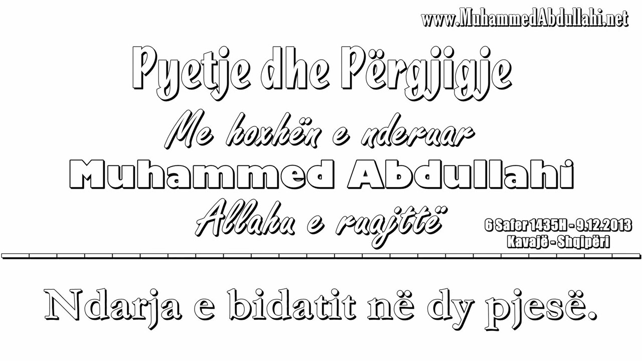 Pyetje/Pergjigje nr 43 - Ndarja e bidatit ne dy pjese - Hoxhe Muhammed Abdullahi