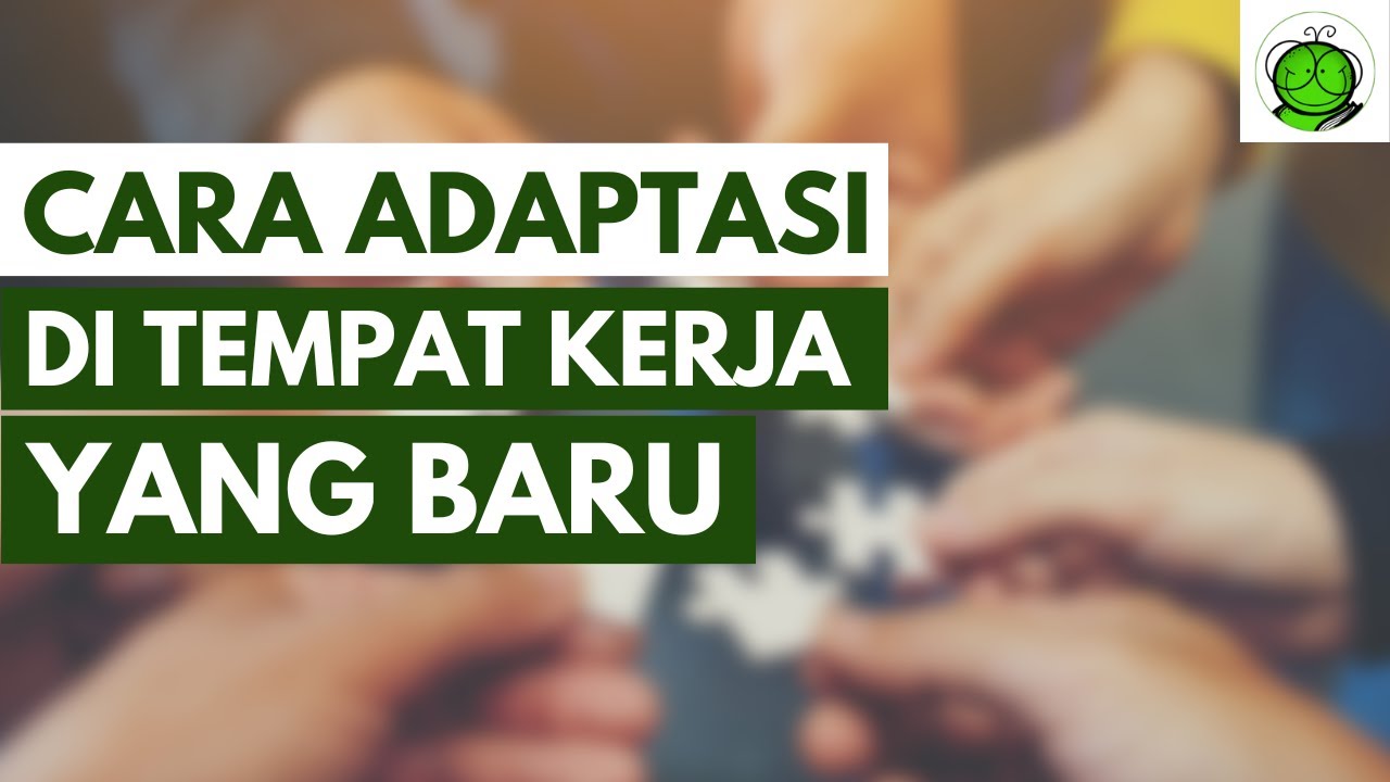 Rahasia Sukses di Tempat Kerja Baru: Tips dan Trik Adaptasi