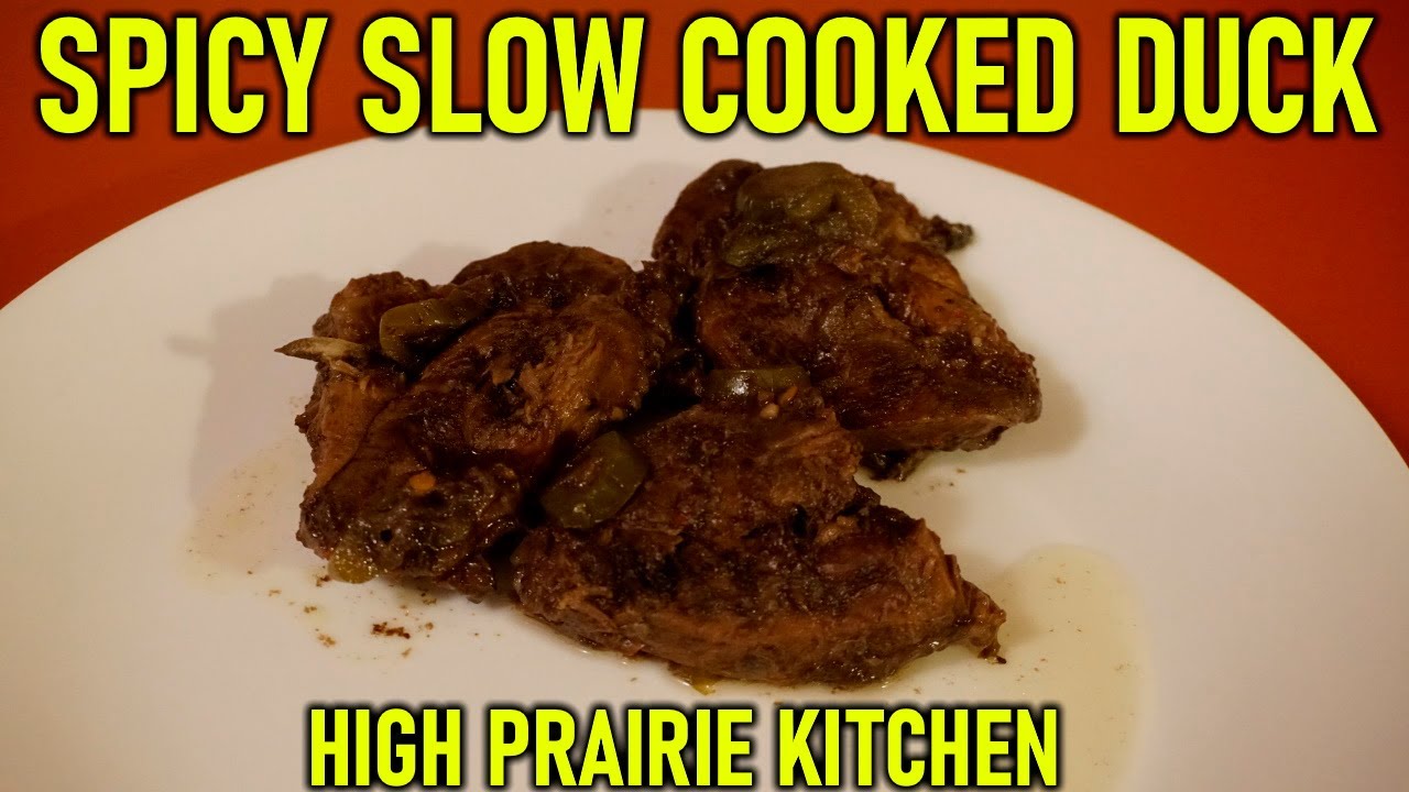 Spicy Slow Cooked Duck | High Prairie Kitchen