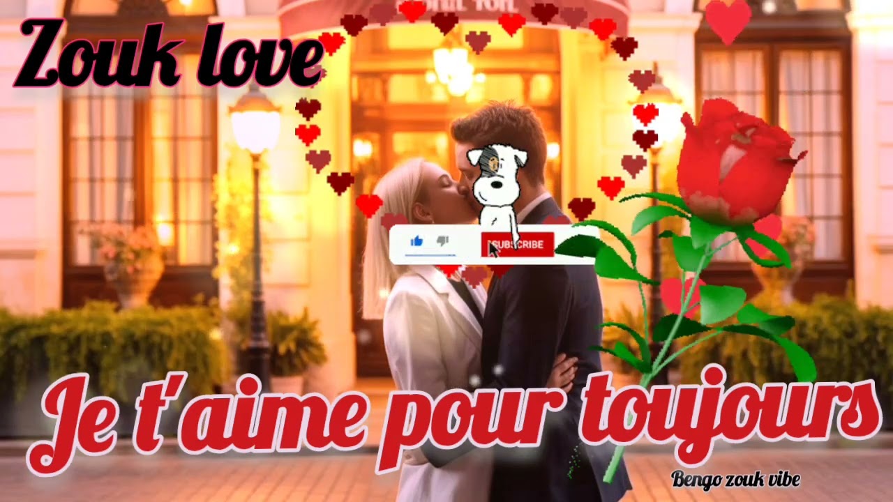 Je t'aime pour toujours   zouk love mix