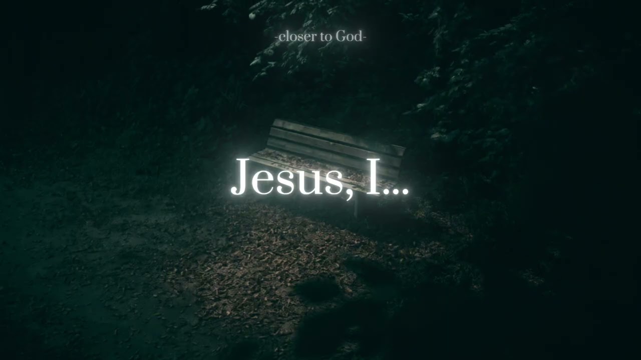 Jesus, I...