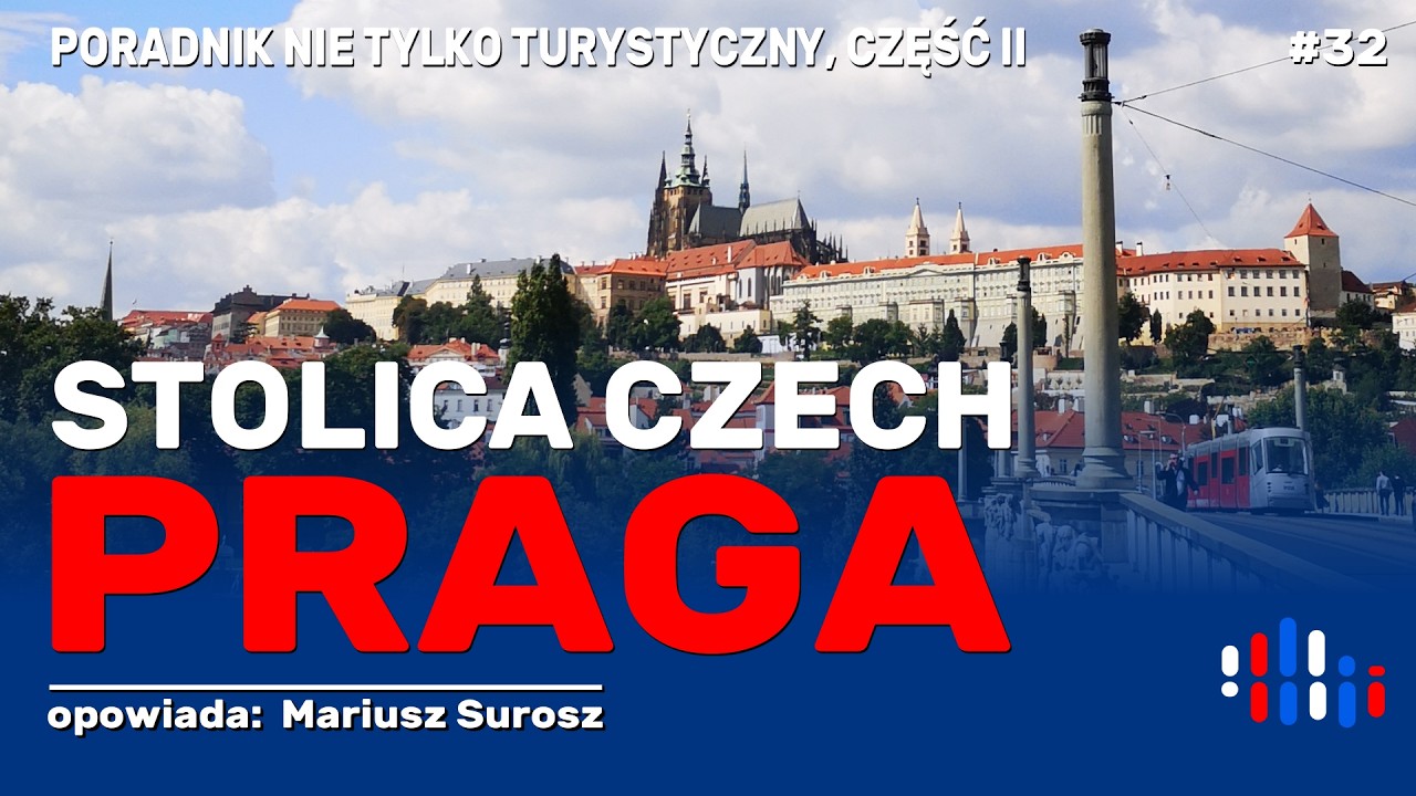 Jak zwiedzać Pragę, stolicę Czech. Porady nie tylko turystyczne. Część 2| opowiada: Mariusz Surosz
