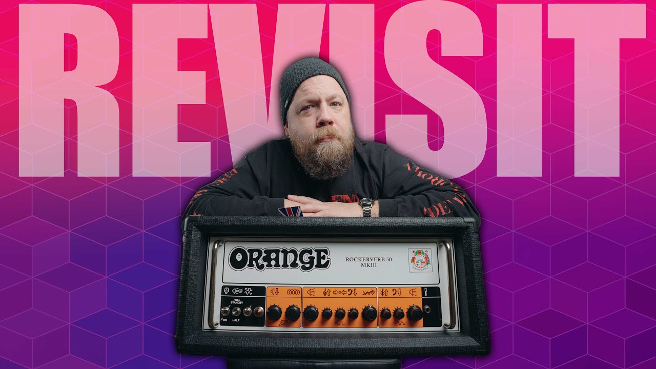 Revisiting The Orange Rockerverb 50 mkIII
