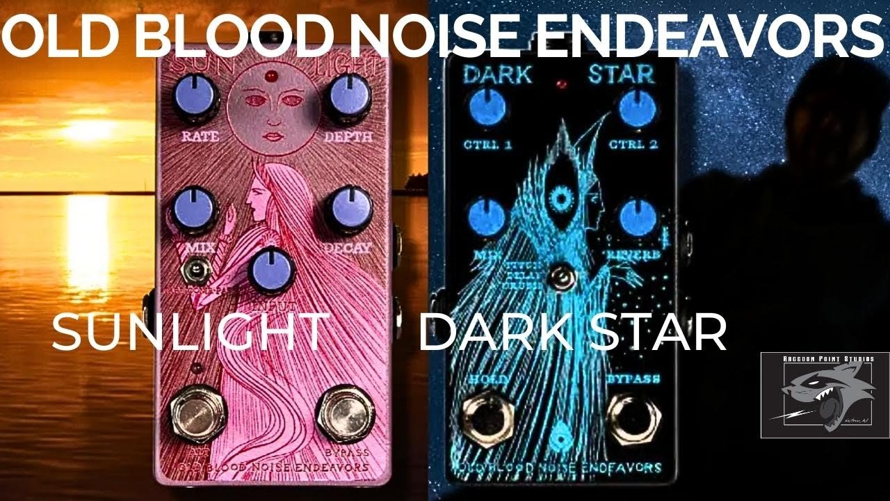 Opposites attract? Old Blood Noise Endeavors Dark Star and Sunlight Reverb Guitar Pedals!