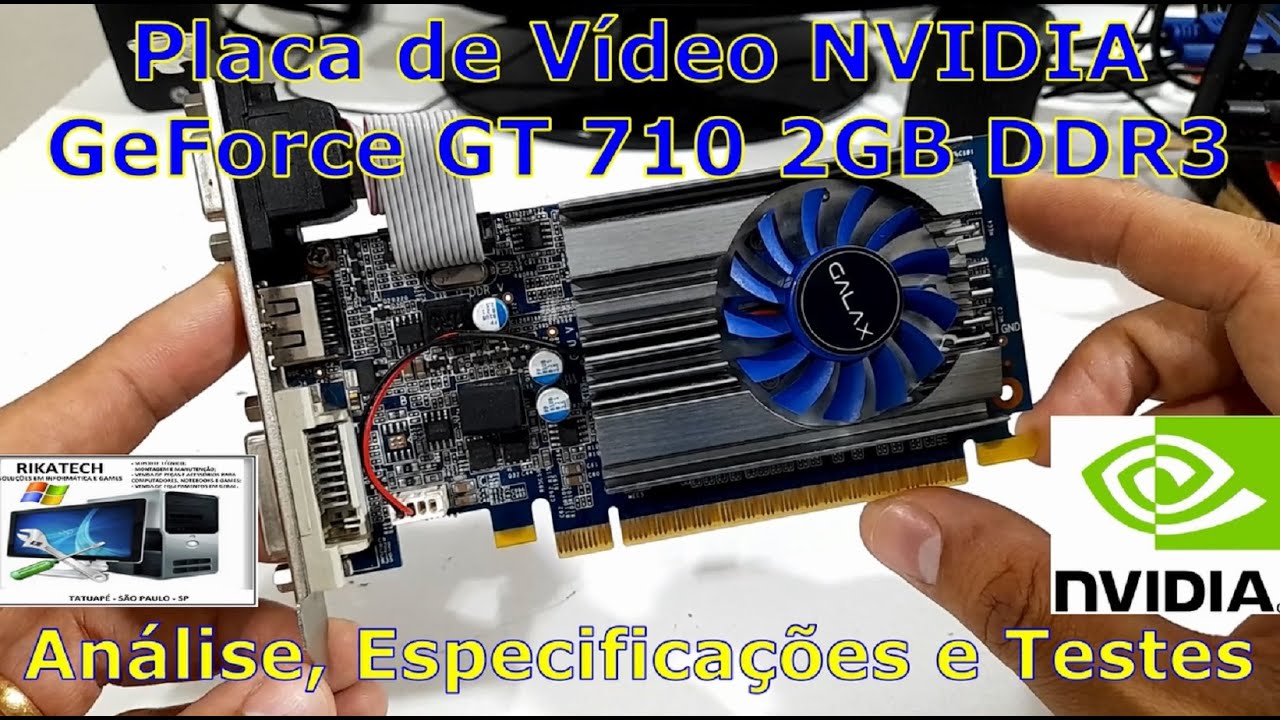 Placa de Video NVIDIA GT 710 2GB DDR3 - Análise, Especificações e Testes