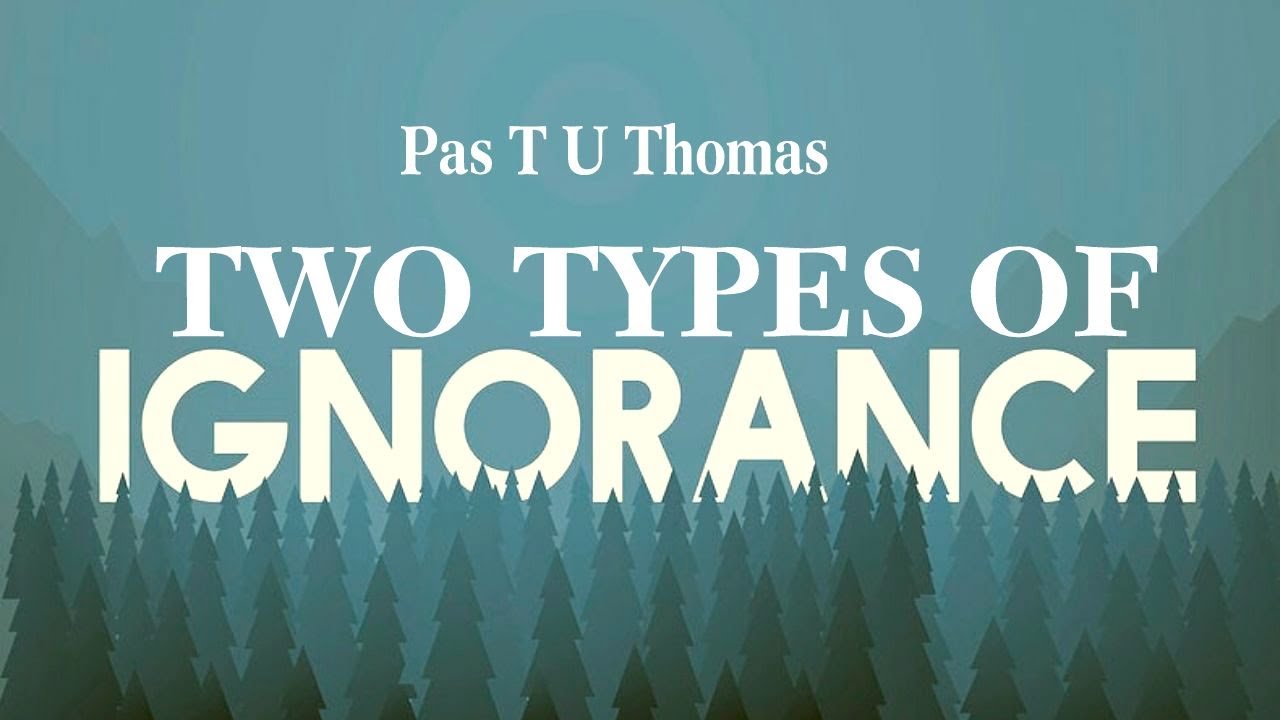 TPM|Message| The two types of Ignorance|Pas T U Thomas