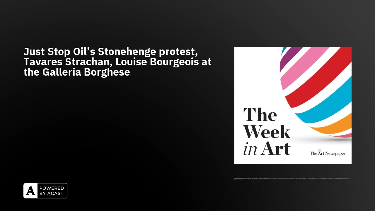 Just Stop Oil’s Stonehenge protest, Tavares Strachan, Louise Bourgeois at the Galleria Borghese