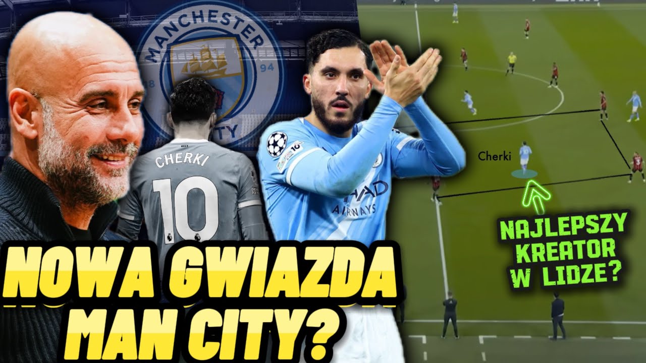 DLACZEGO CHERKI UOSABIA OBECNY MANCHESTER CITY?