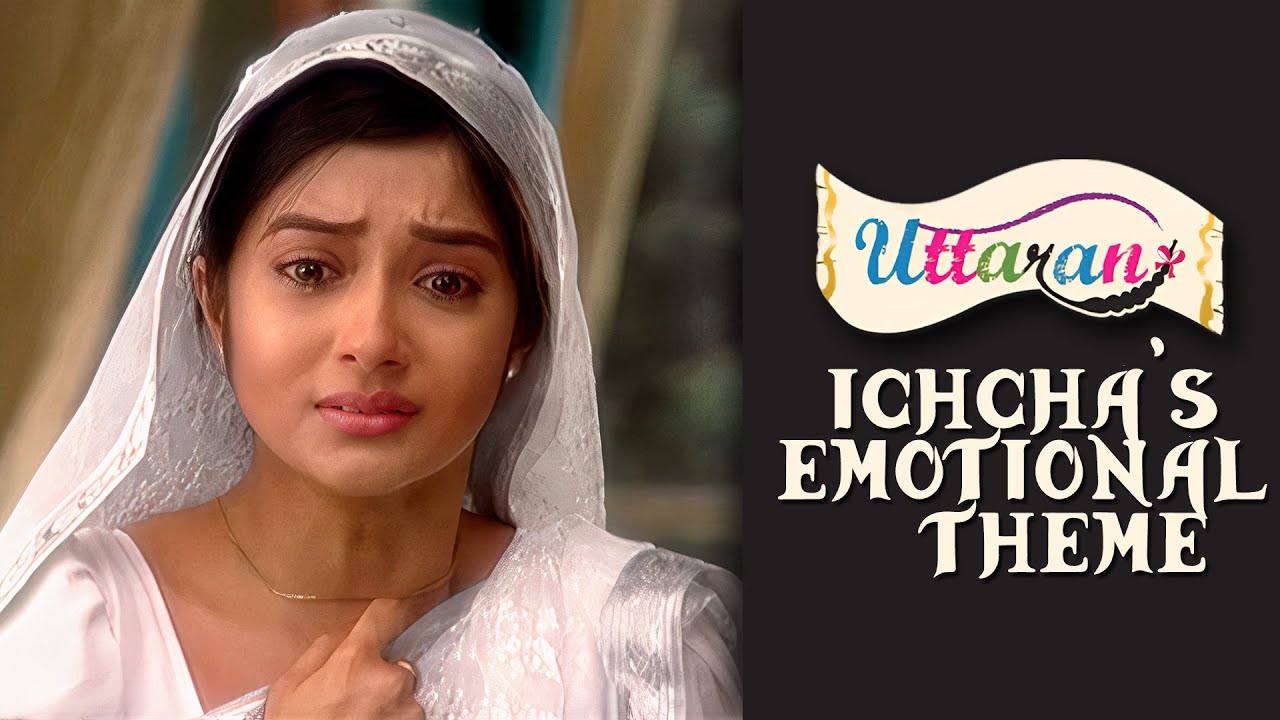 Uttaran | उतरन | Kördüğüm | Ichcha's Emotional Theme | 12 |