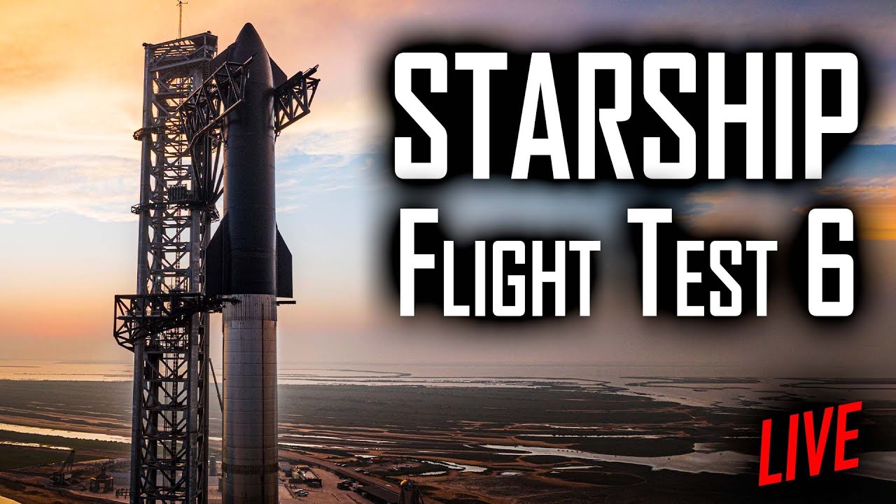 🔴 LIVE: SpaceX Starship IFT-6 Launch – Witness History in the Making! 🚀