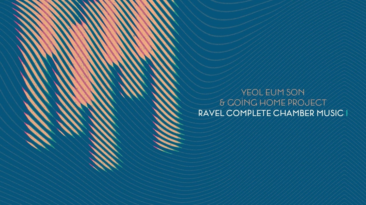 Yeol Eum Son - Ravel Complete Chamber Music (Volume I & II)