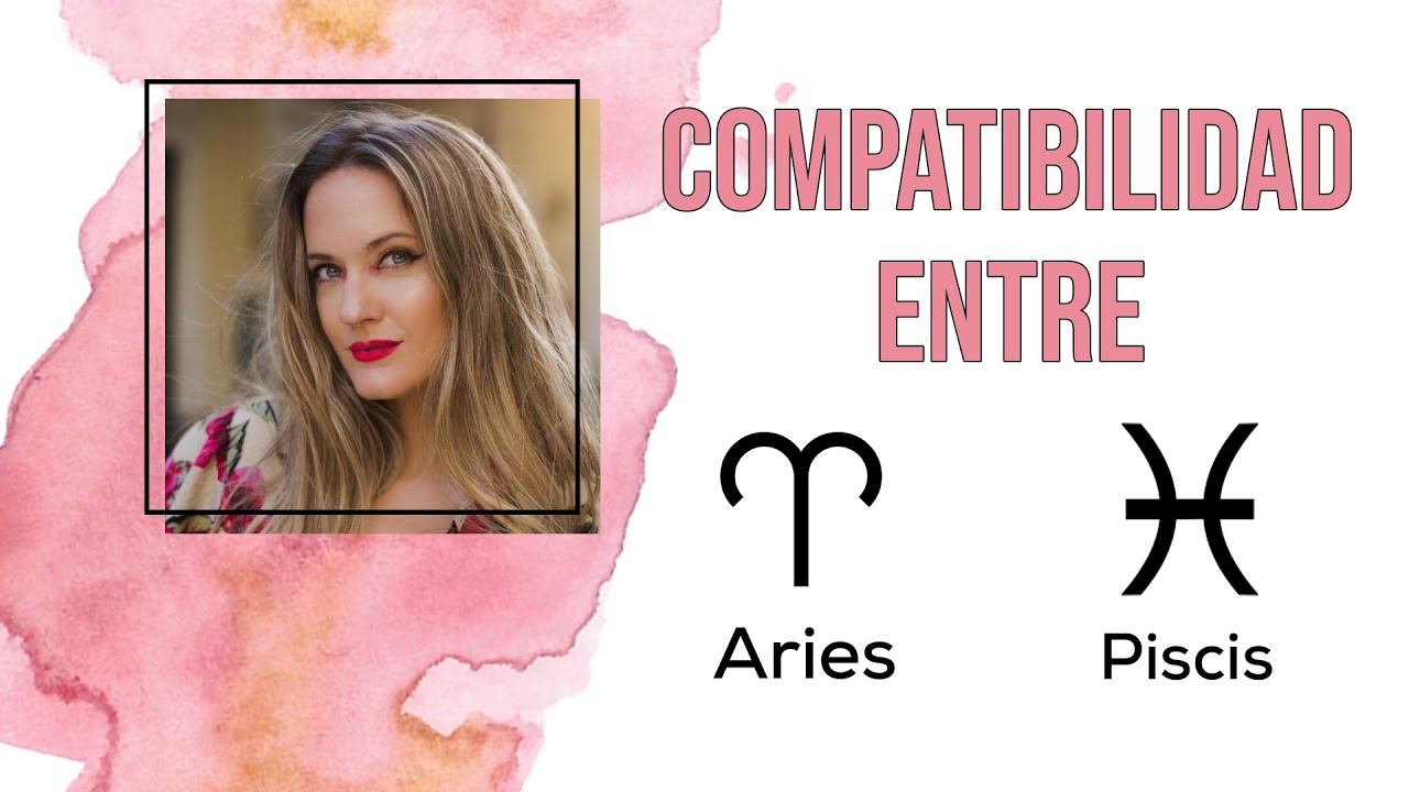 Compatibilidad de Signos | Aries y Piscis | 