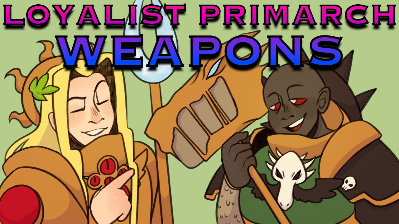 Every Loyalist Primarch Weapon