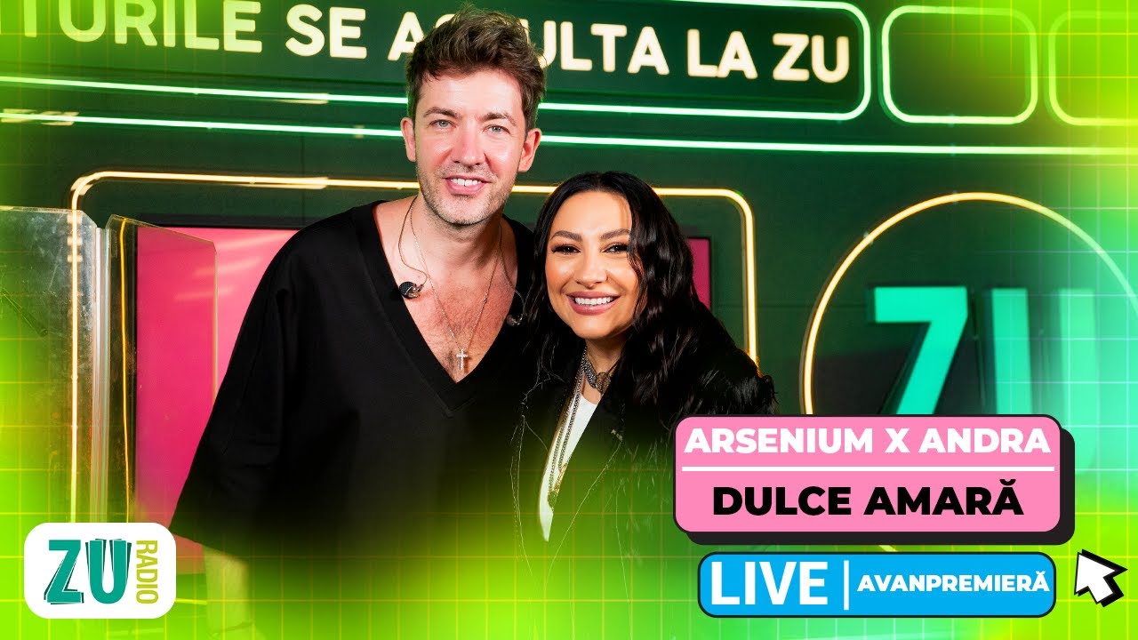 Arsenium x Andra - Dulce Amară | #AVANPREMIERĂ LIVE la Radio ZU