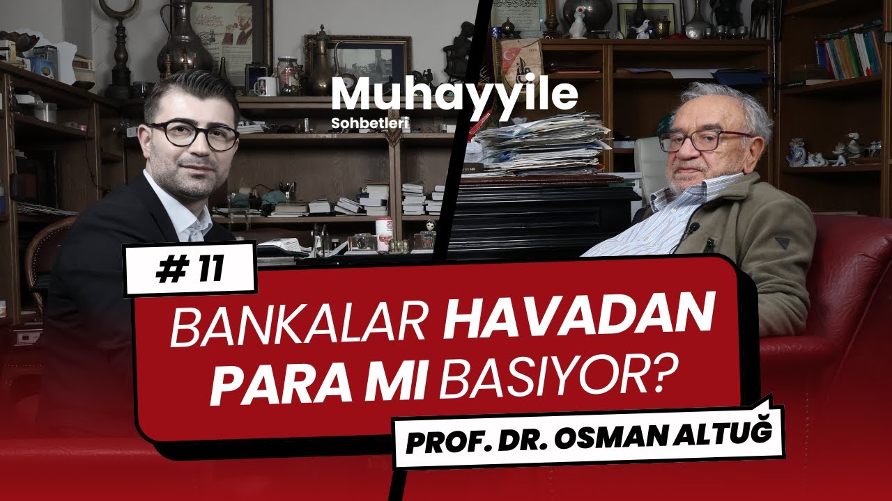 Bankalar Havadan Para mı Basıyor? | Prof. Dr. Osman Altuğ