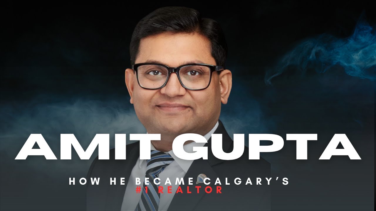 Amit Gupta's Gamechanging Strategy To Go From IT To Successful Calgary's Realtor