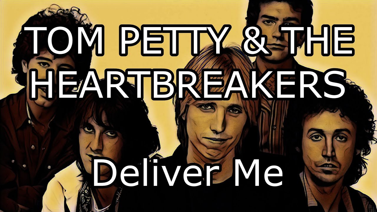 TOM PETTY & THE HEARTBREAKERS - Deliver Me (Lyric Video)