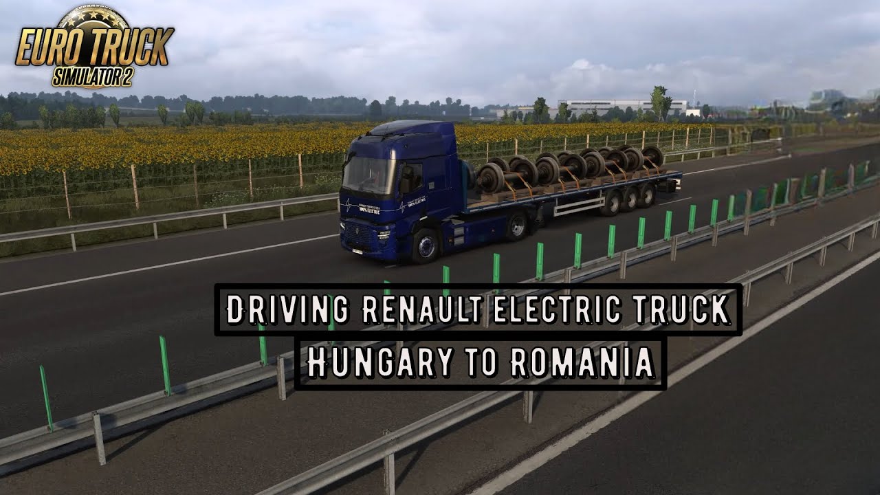 ETS2 - Hauling Goods from Hungary to Romania in Renault Electric Truck