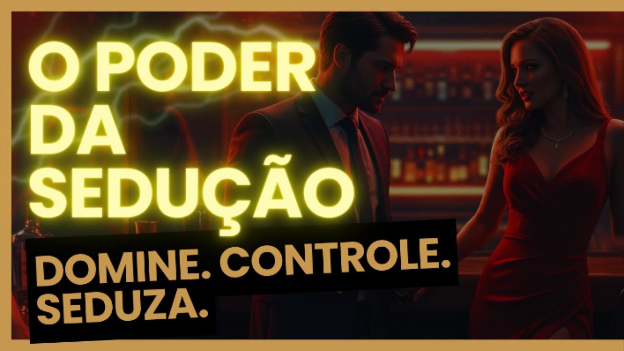 O PODER DA SEDU&Ccedil;&Atilde;O | A arma invis&iacute;vel que controla tudo &ndash; Robert Greene