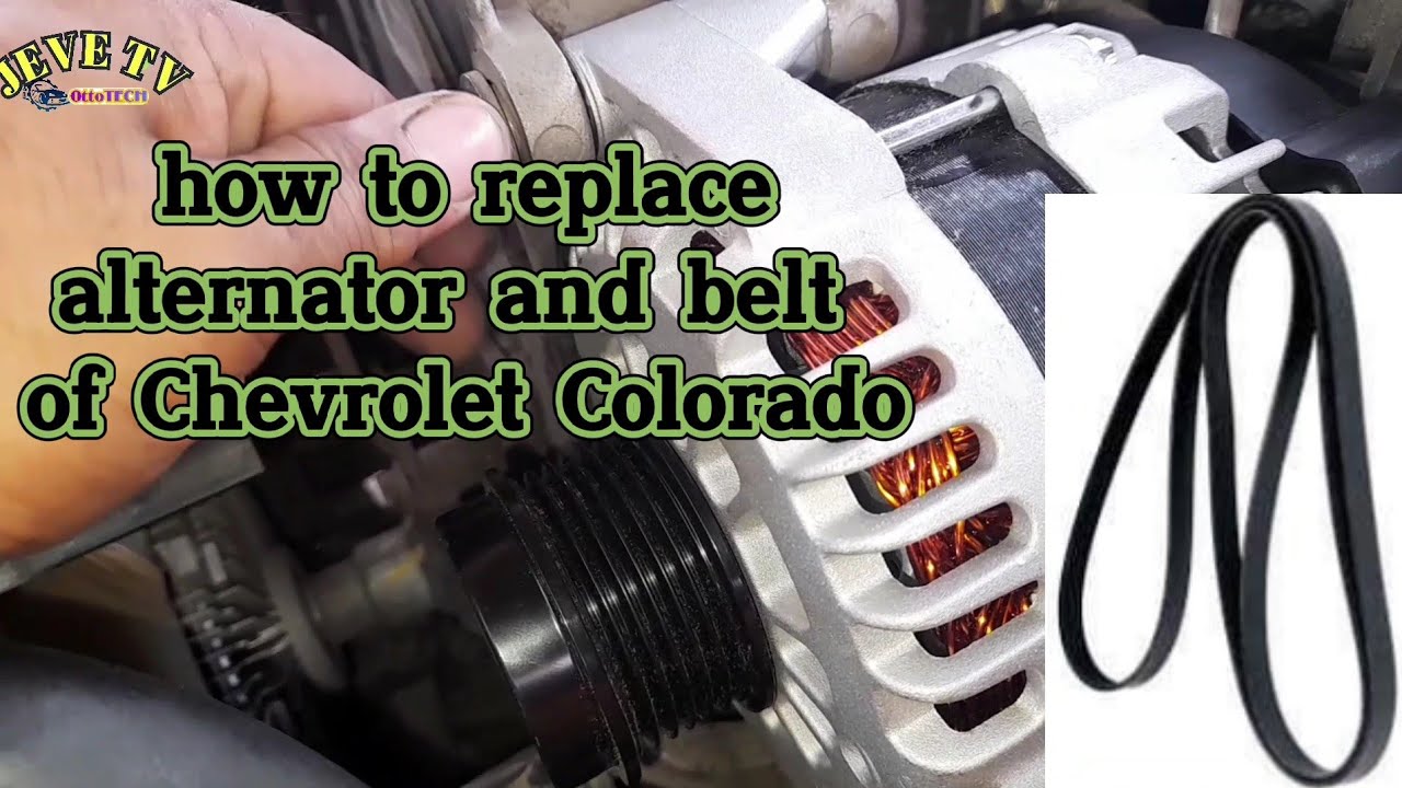 CHEVROLET COLORADO// REPLACE ALTERNATOR and BELT