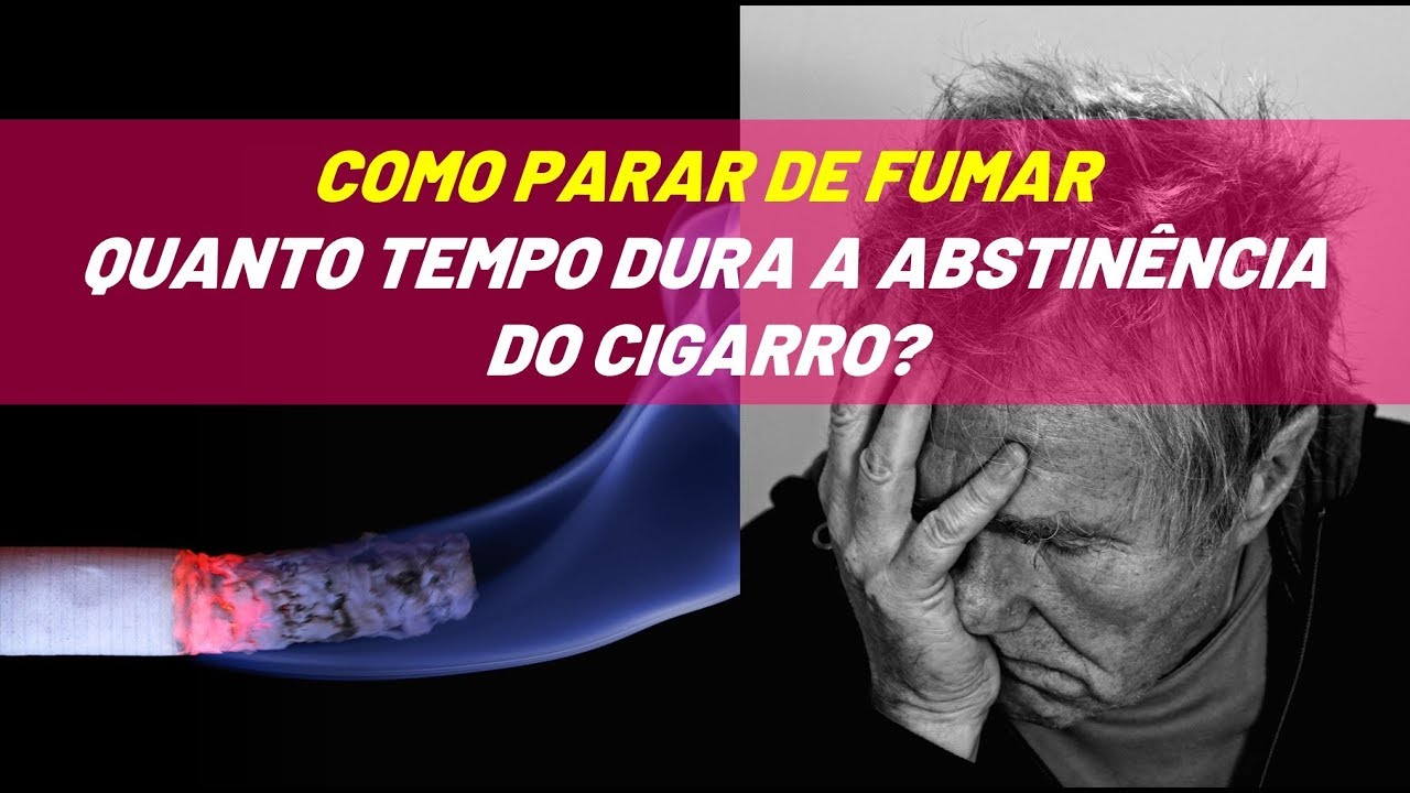 PARAR DE FUMAR - Quanto tempo dura a abstinência do cigarro?