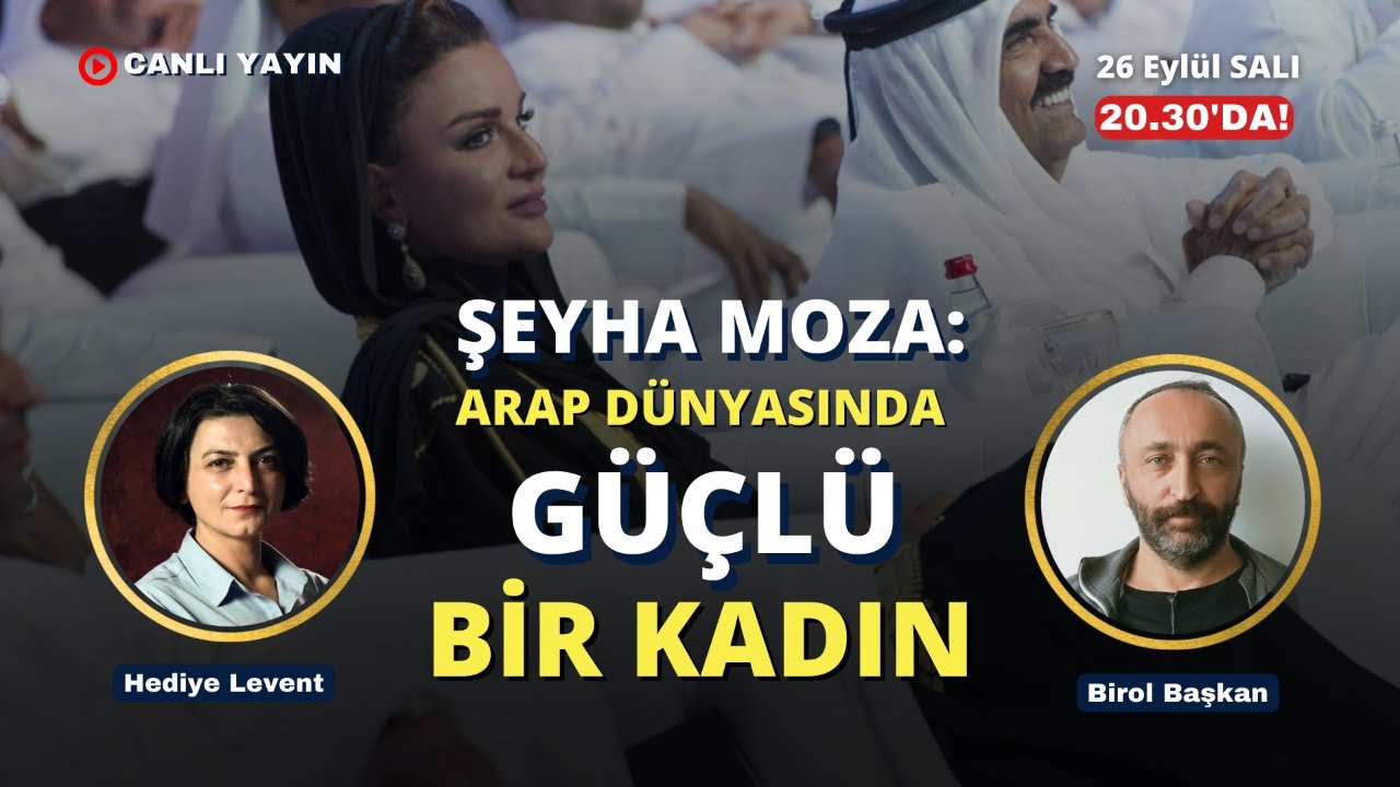 Şeyha Moza: Arap dünyasında güçlü bir kadın! Birol Başkan ile konuşuyoruz