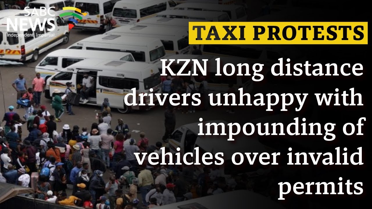 Taxi Protest | KZN long distance drivers unhappy with impounding of vehicles over invalid permits