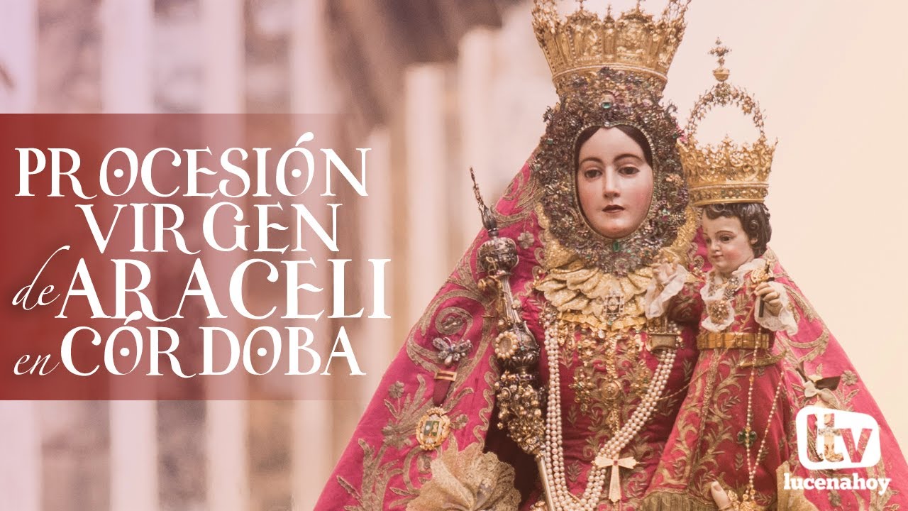 VÍDEO: Resumen de la Procesión Extraordinaria de María Stma. de Araceli en Córdoba.