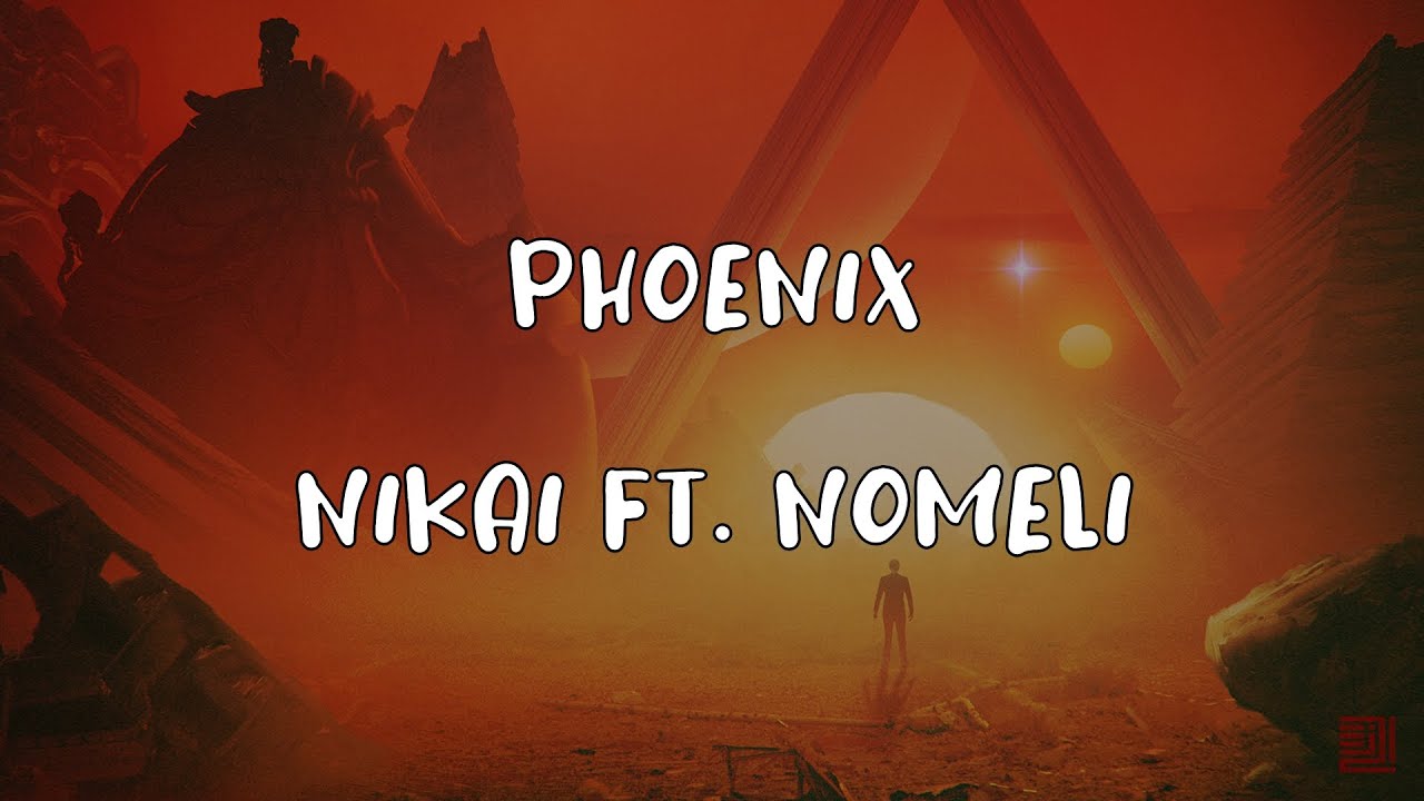 NIKAI ft. Nomeli - Phoenix