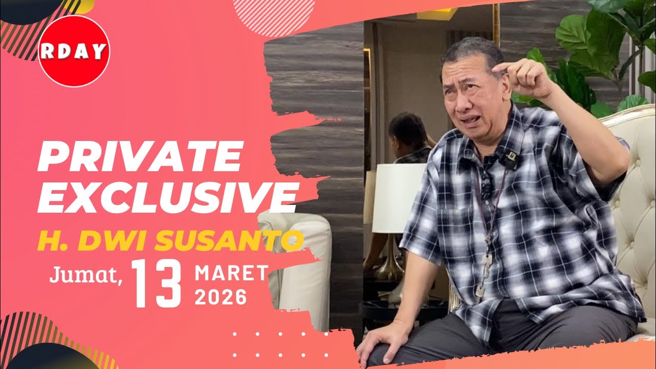 RDAY LIVESTREAMING PRIVATE EXCLUSIVE H DWI SUSANTO || JUMAT 13 MARET 2026