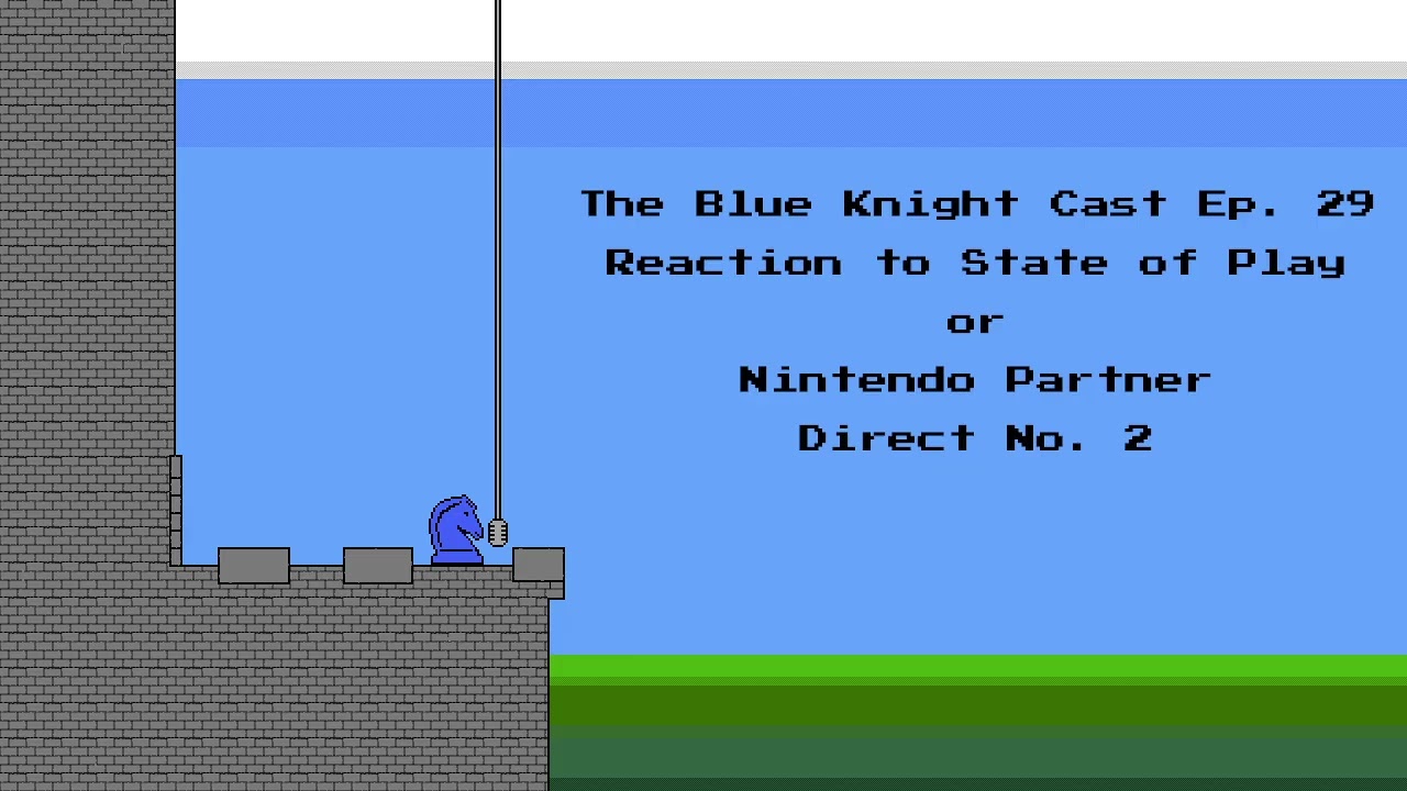 The Blue Knight Cast Ep. 29: Reaction to State of Play, or Nintendo Partner Direct No. 2