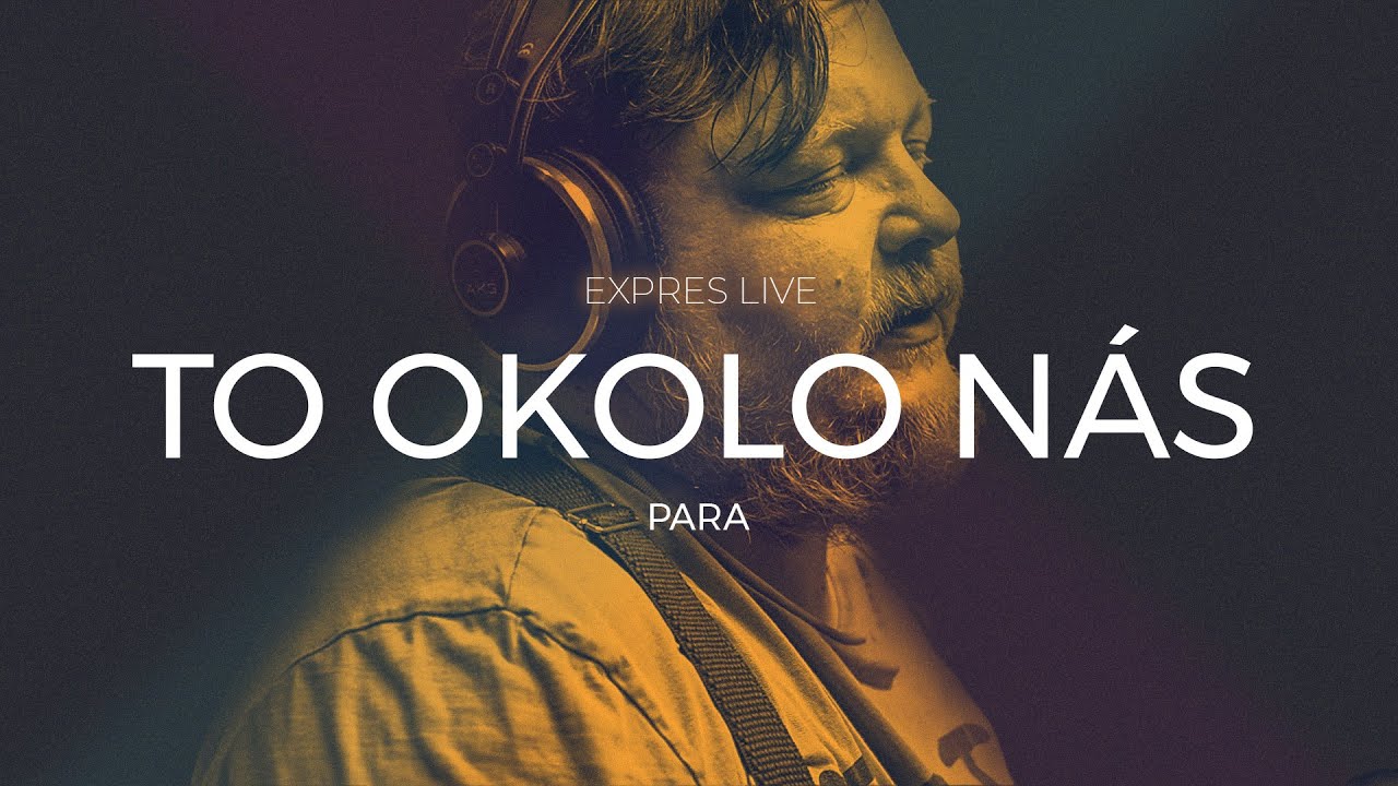 Para - To Okolo Nás | Expres LIVE