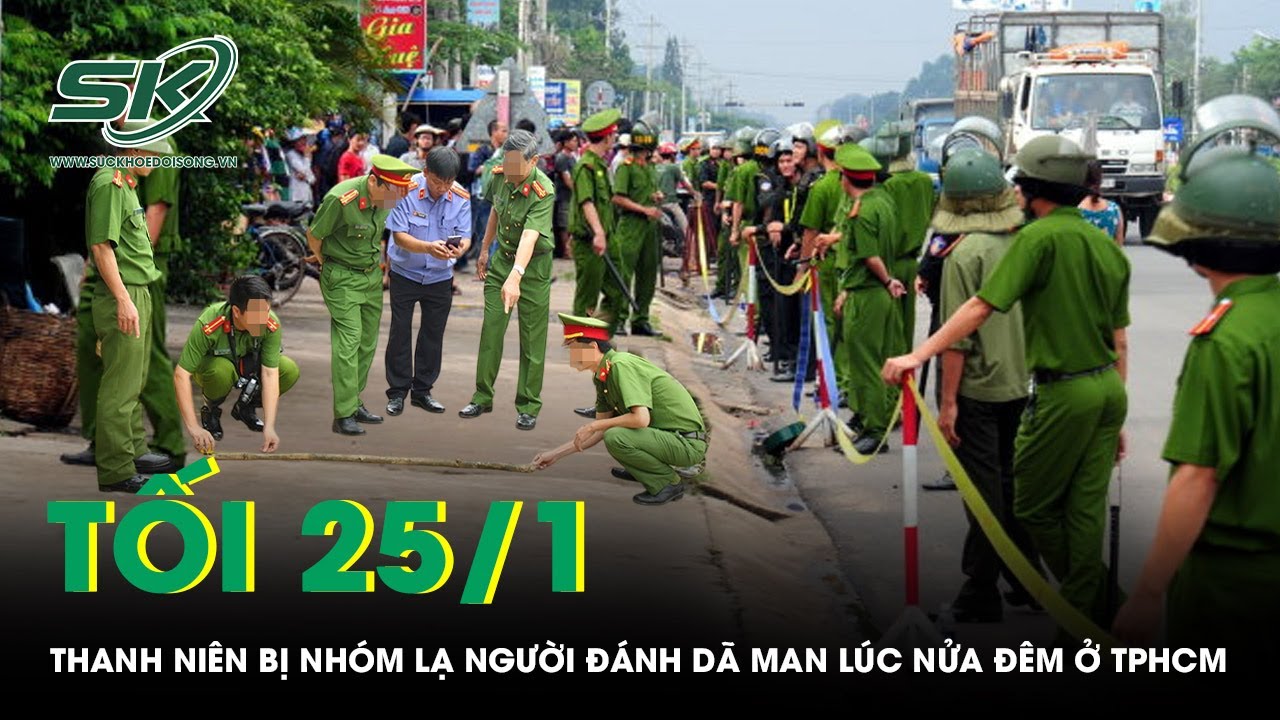 Tối 25/1: Điều tra vụ thanh niên bị nhóm người lạ đánh dã man lúc nửa đêm, hiện trường gây ám ảnh