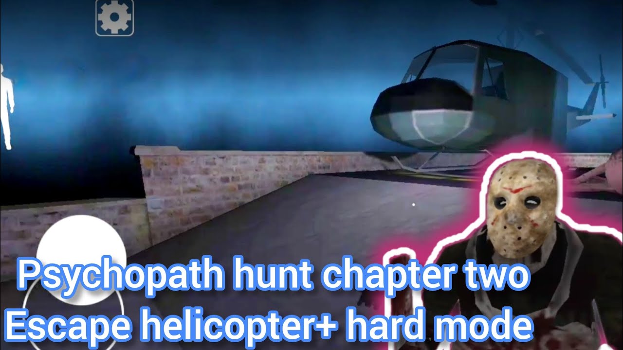 Psychopath hunt chapter two | Escape Helicopter+Hard mode 