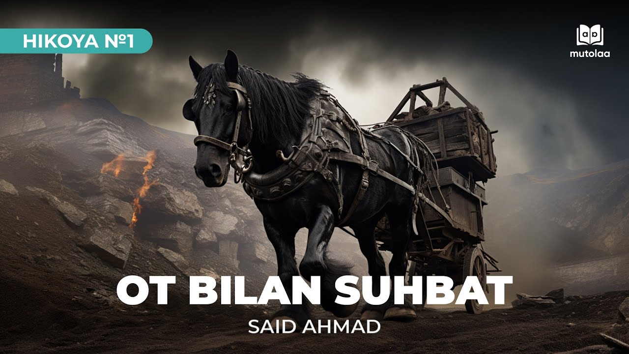 Ot bilan suhbat | Hikoya №1 | Mutolaa