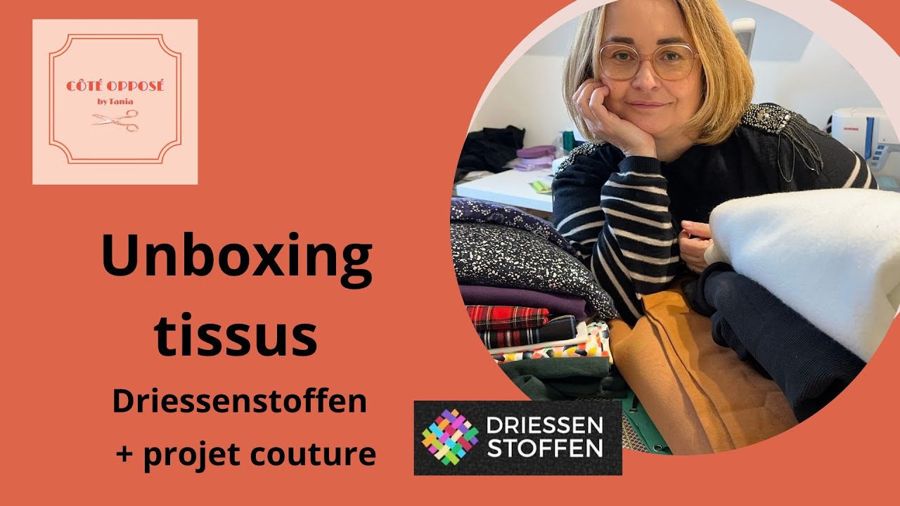 Unboxing  Driessenstoffen + Projets couture.