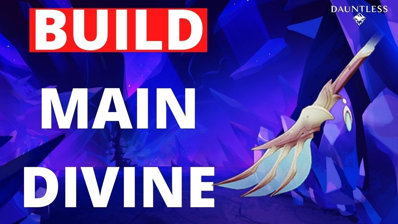 BUILD MAIN DIVINE DANS DAUNTLESS