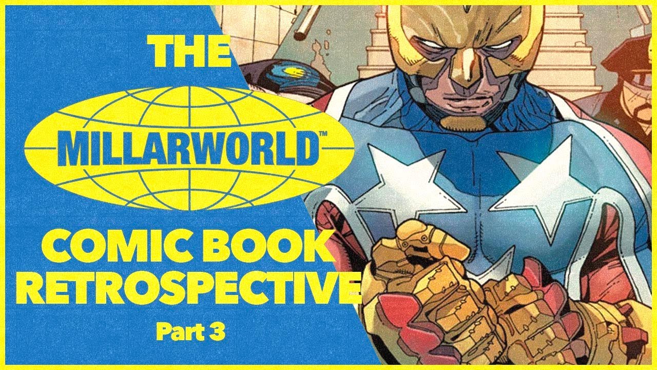 Millarworld Comic Book Retrospective Part 3 - Mark Millar