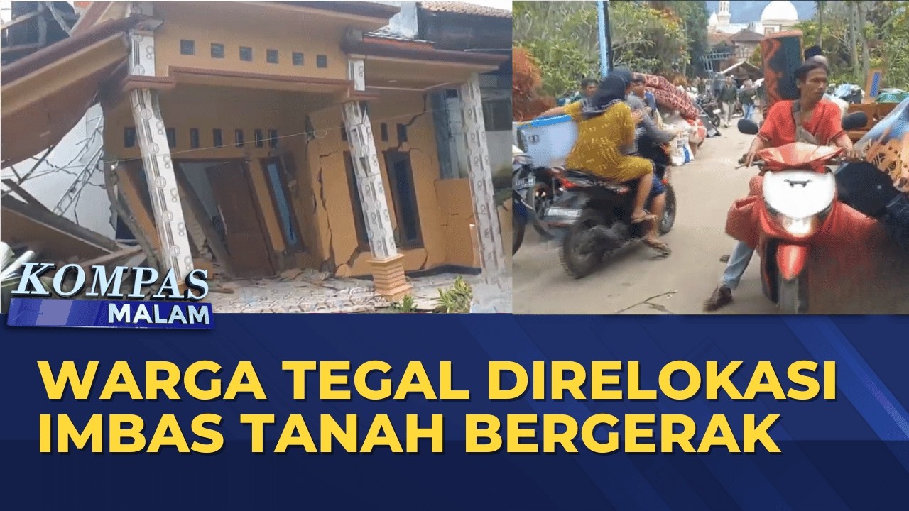 Bencana Tanah Bergerak di Tegal Kian Parah, Warga Direlokasi | KOMPAS MALAM