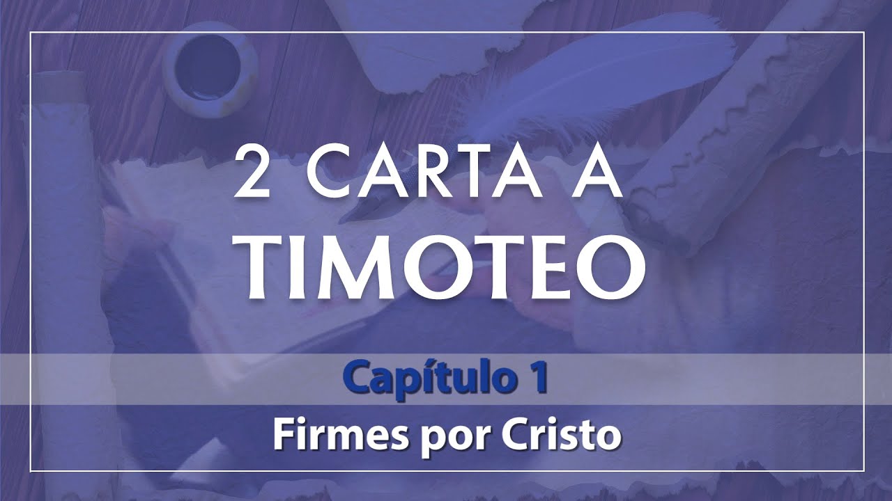 Firmes por Cristo | Pr. Heber Báez | 2 Timoteo 1