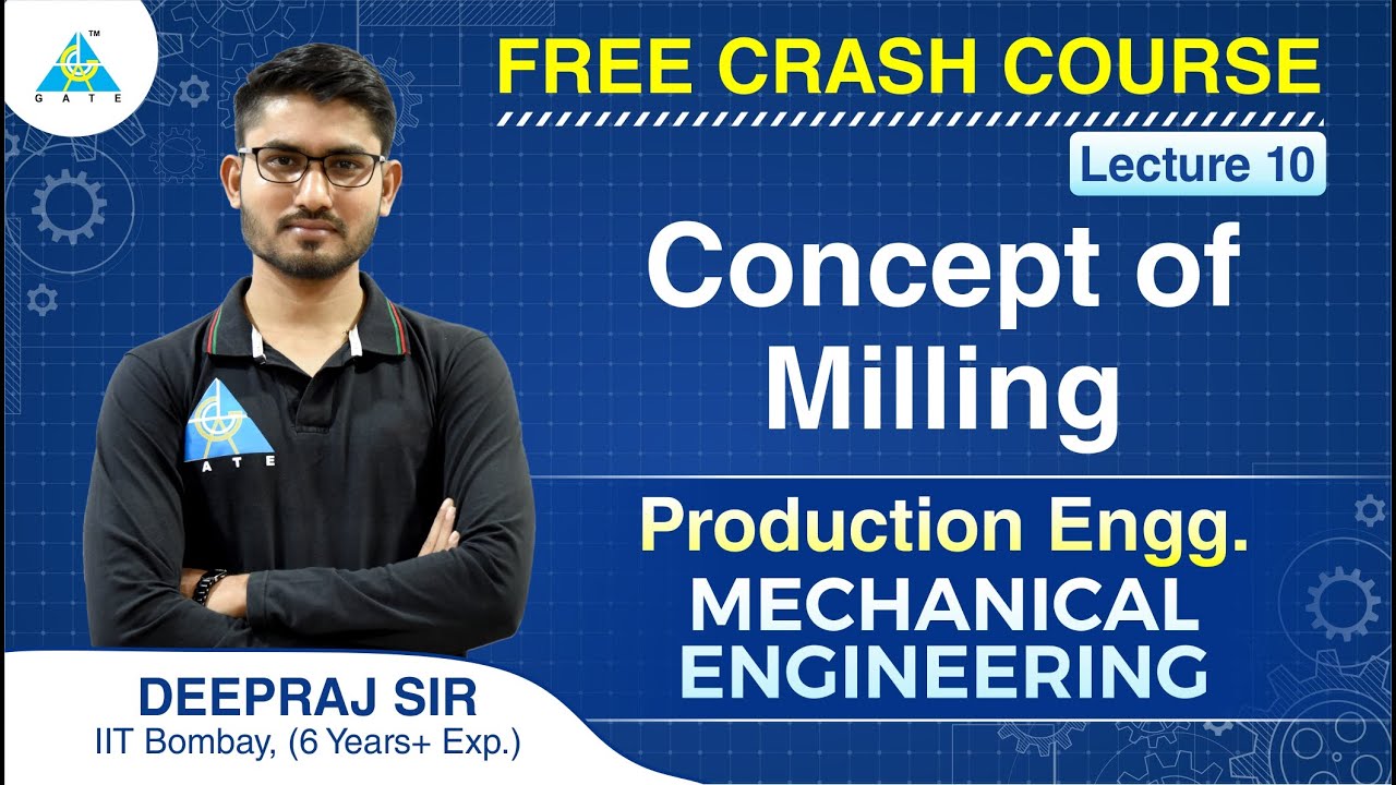 FREE CRASH COURSE | Lecture 10 | Concept of Milling | Production Engineering | ME