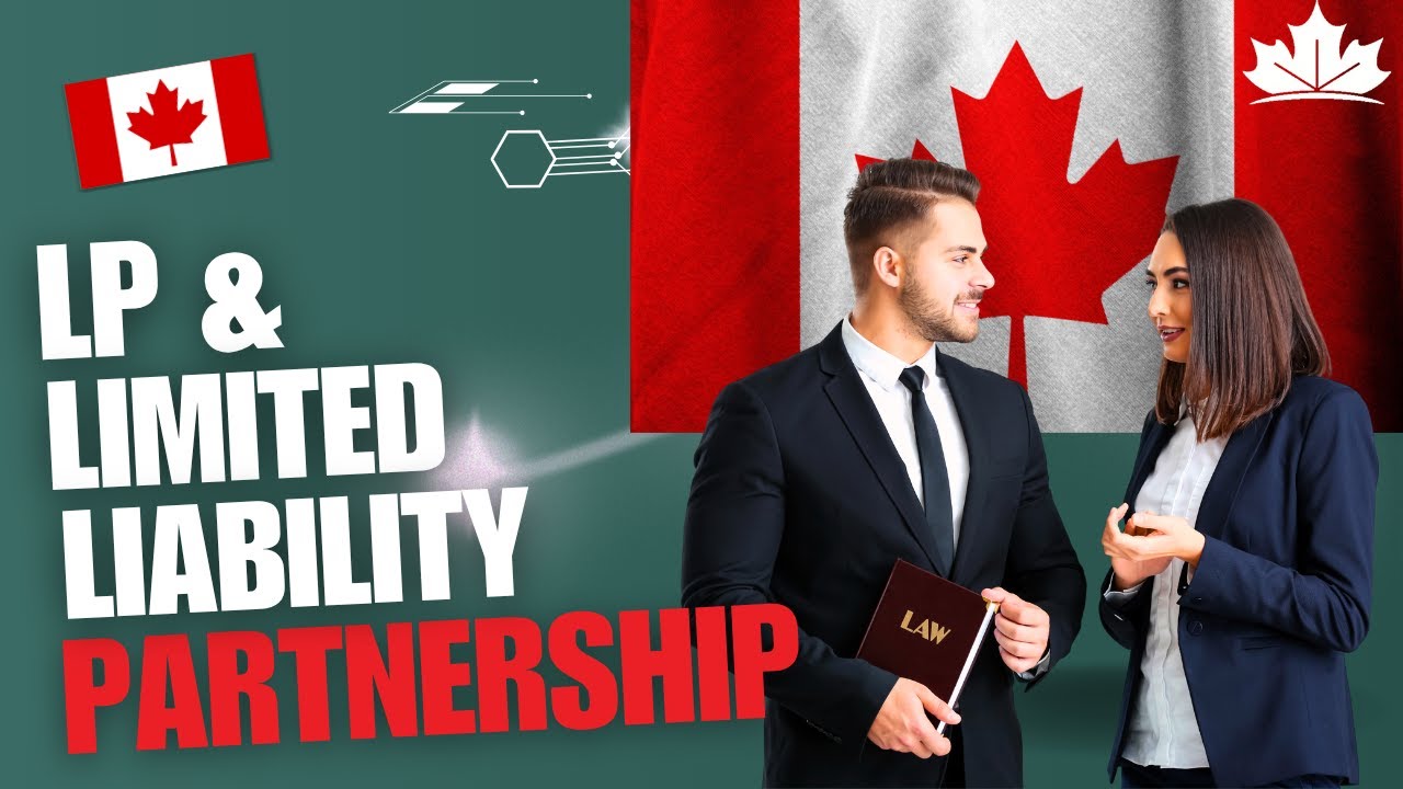 Registering a Limited Partnership & Limited Liability Partnership in Canada