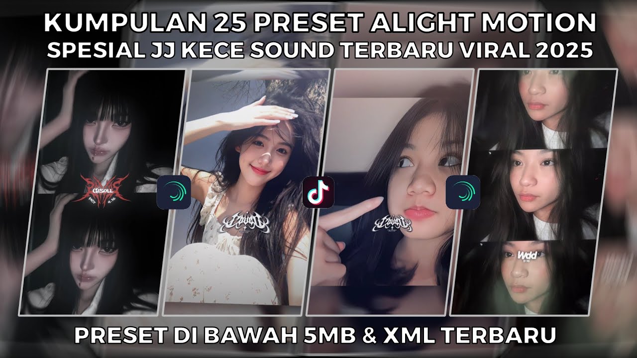 KUMPULAN 25 PRESET ALIGHT MOTION SPESIAL JJ KECE SOUND TERBARU VIRAL 2025 | PRESET DI BAWAH 5MB
