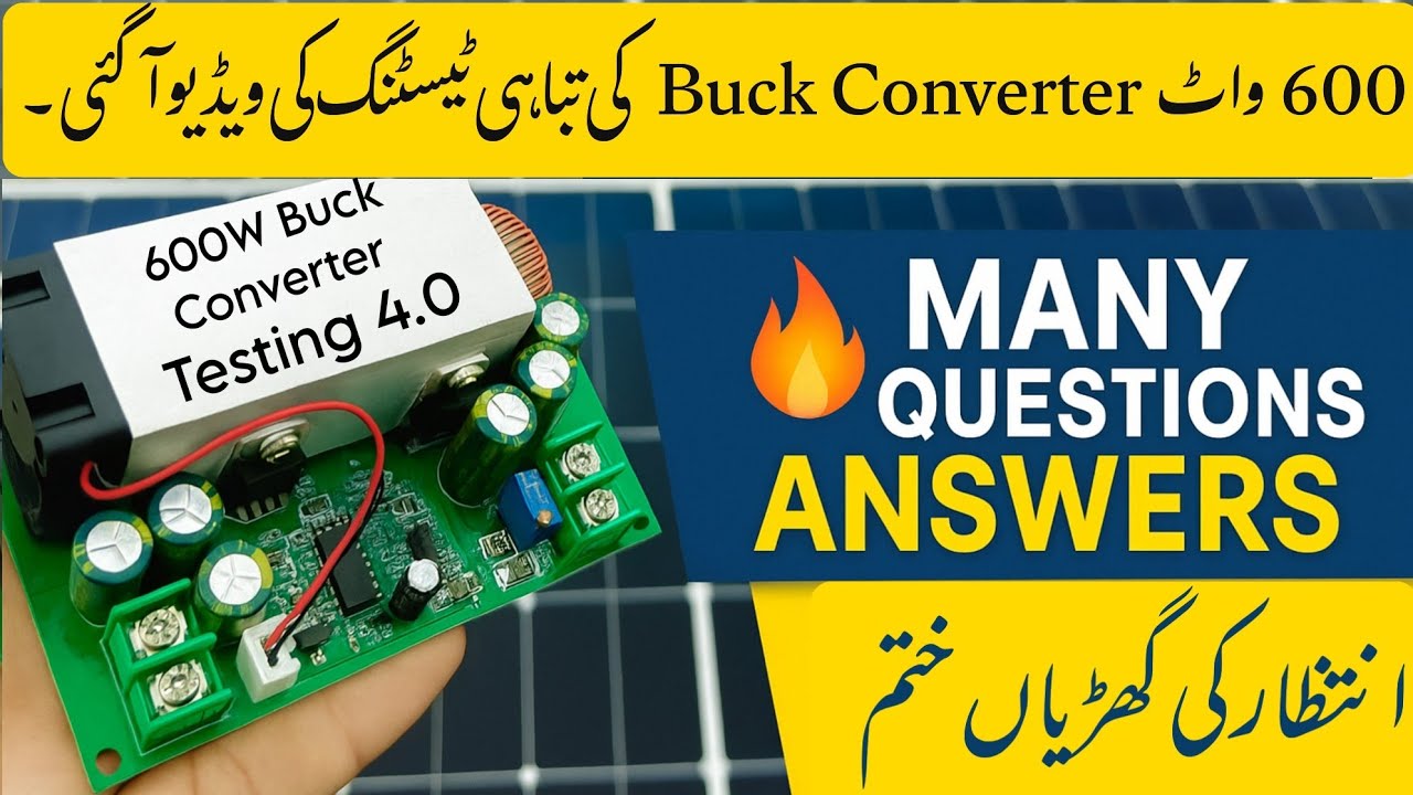 600 Watt Buck Converter 4.0 – Tabahi Testing & Public ke Sawalon ke Jawabat