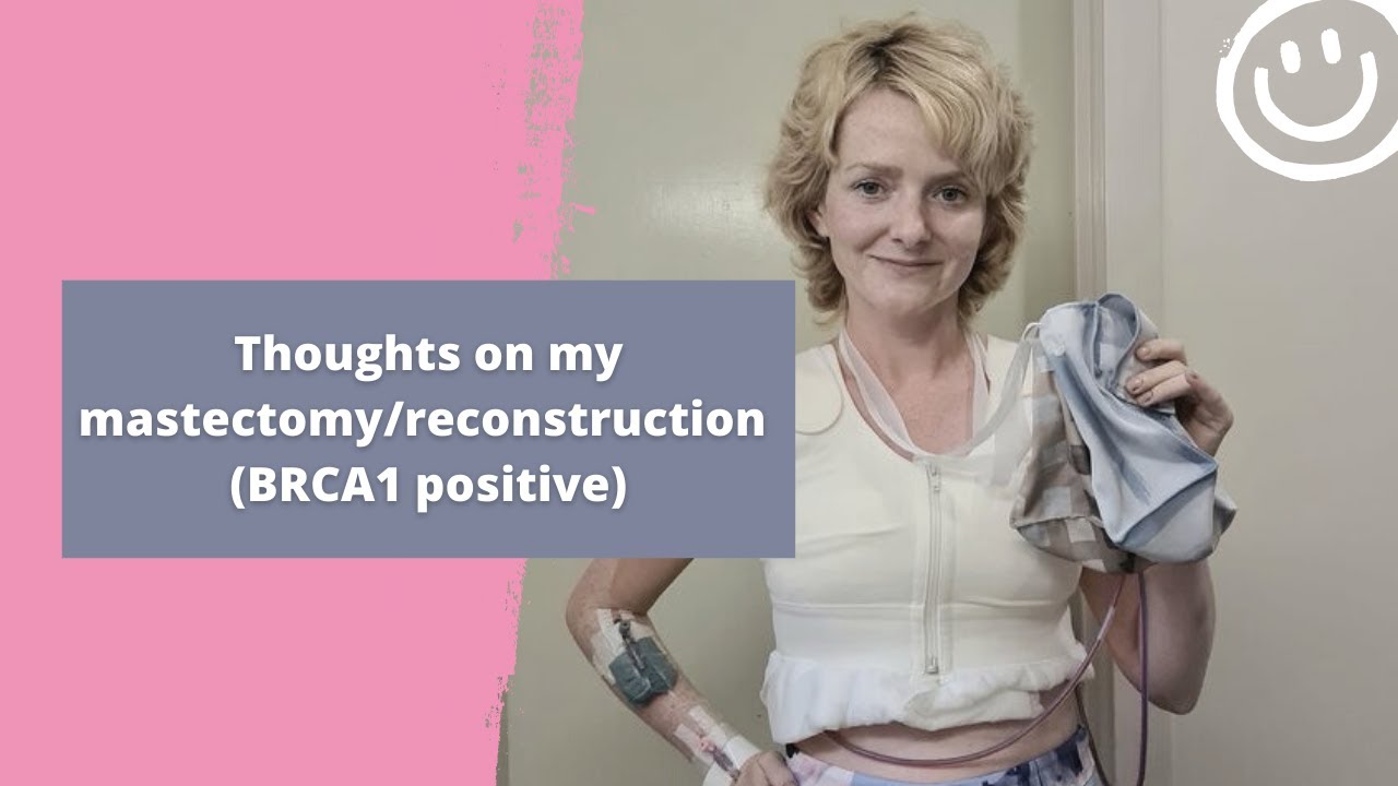 Thoughts on my mastectomy/reconstruction (BRCA1 positive)