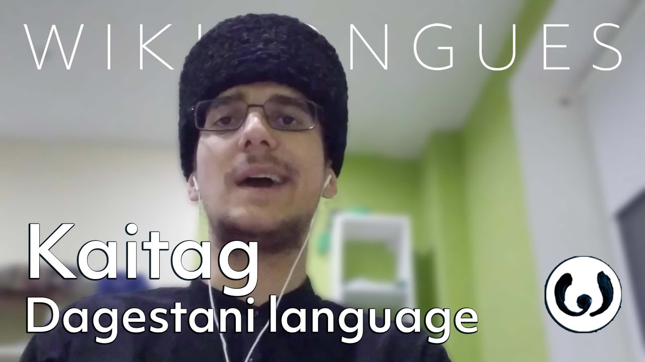 The Kaitag language, casually spoken | Magomed speaking Kaitag | Wikitongues