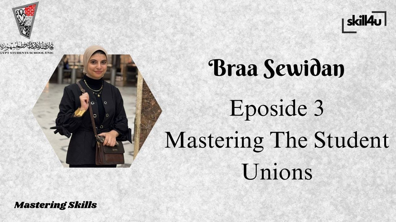 Braa Sewidan | Mastering the Student Unions | 003 MS