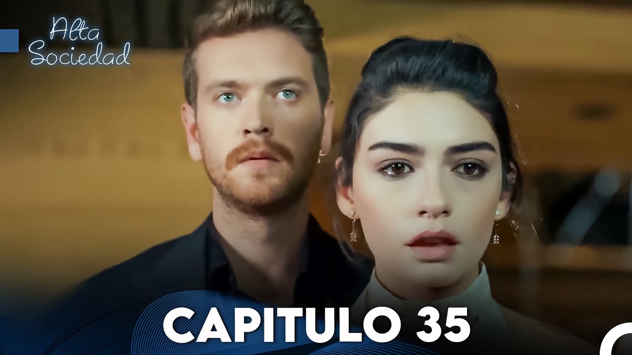 Alta Sociedad Capitulo 35 (Doblado en Español) FULL HD