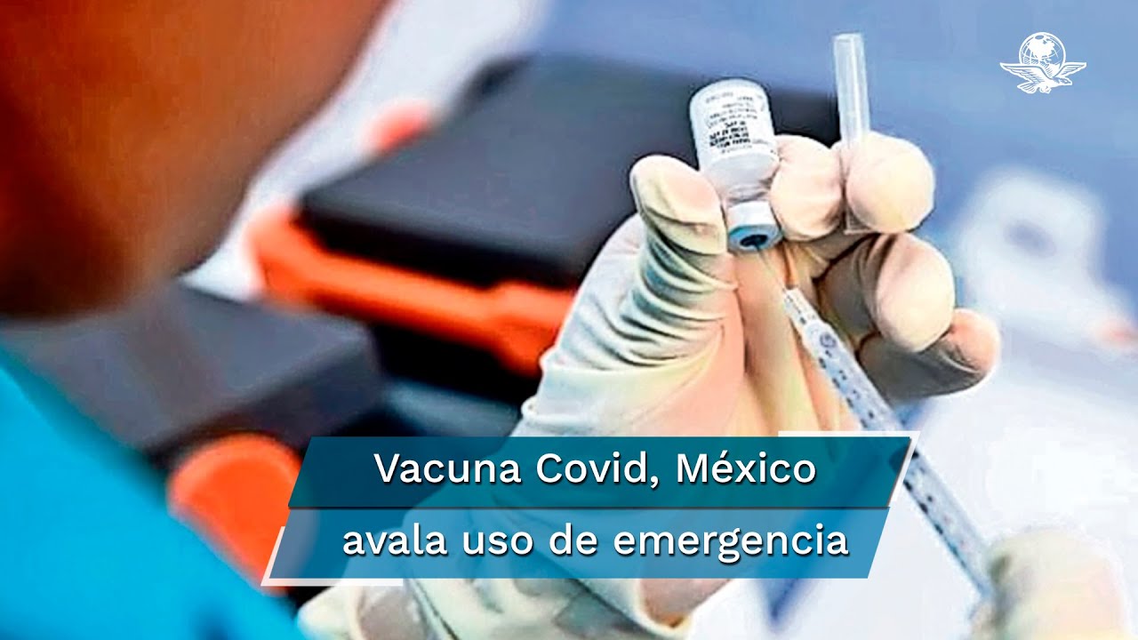 México aprueba la vacuna de Pfizer contra Covid para uso de emergencia