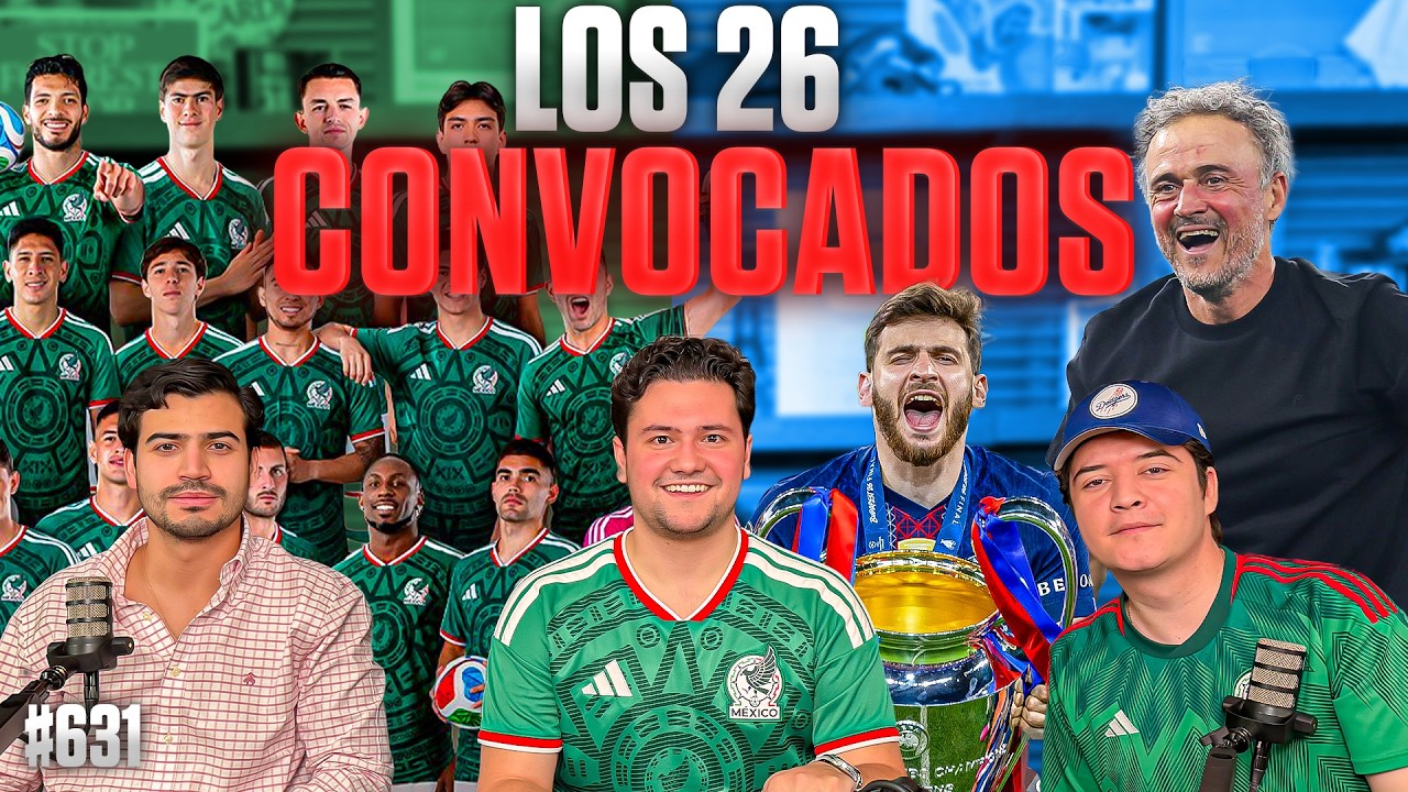 PODCAST DE PADILLA #631 &mdash; LISTA FINAL DE CONVOCADOS PARA M&Eacute;XICO 2026 // PSG BICAMPE&Oacute;N DE CHAMPIONS